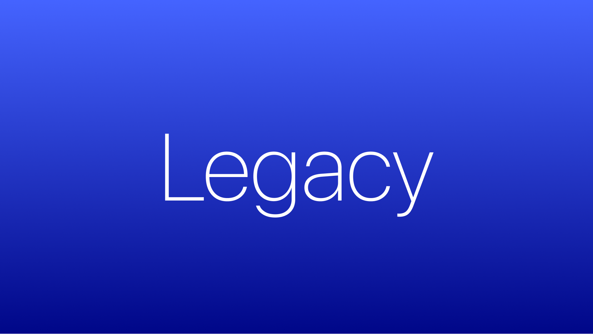 Legacy